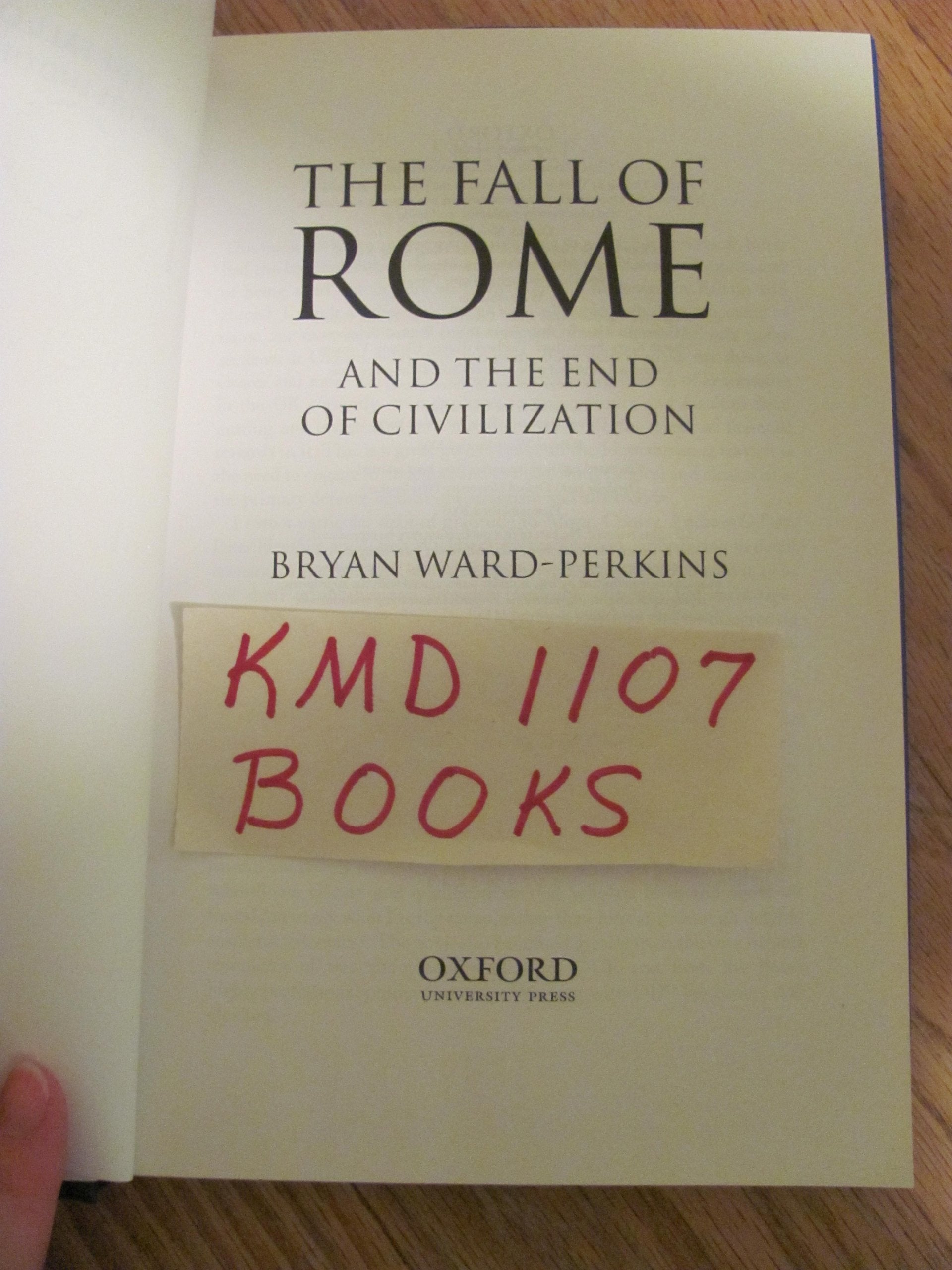 The Fall Of Rome: And The End Of Civilization,New