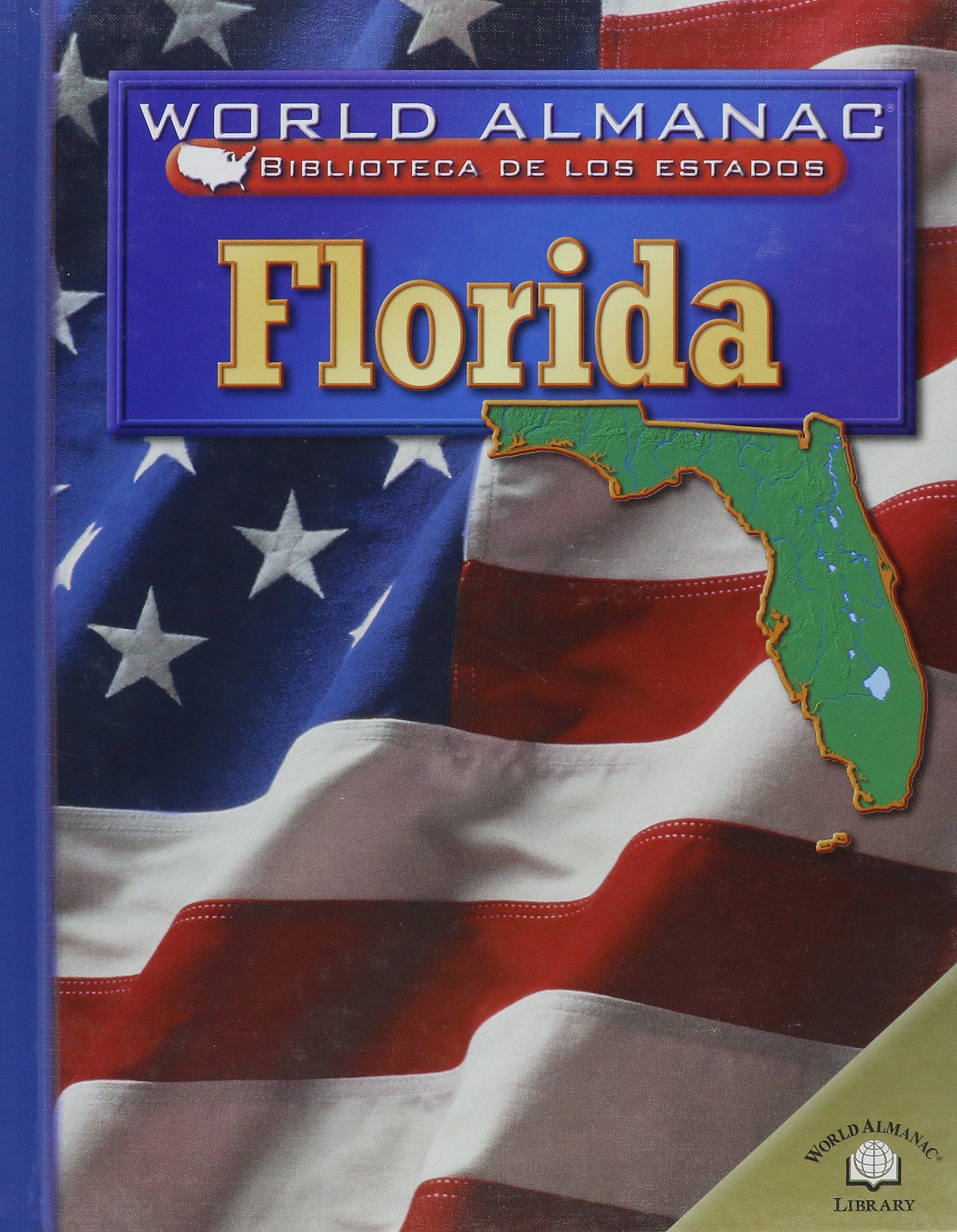 Florida: El Estado Del Sol (World Almanac Biblioteca De Los Estados/World Almanac Library Of The States) (Spanish Edition),Used