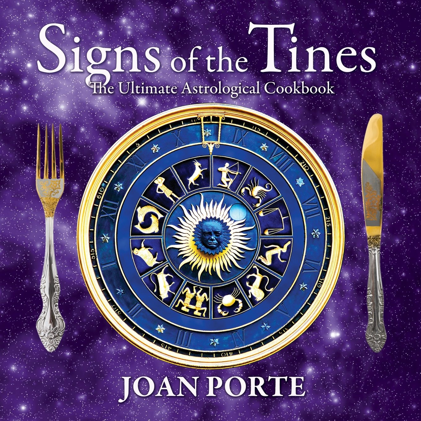 Signs of the Tines: The Ultimate Astrological Cookbook,Used