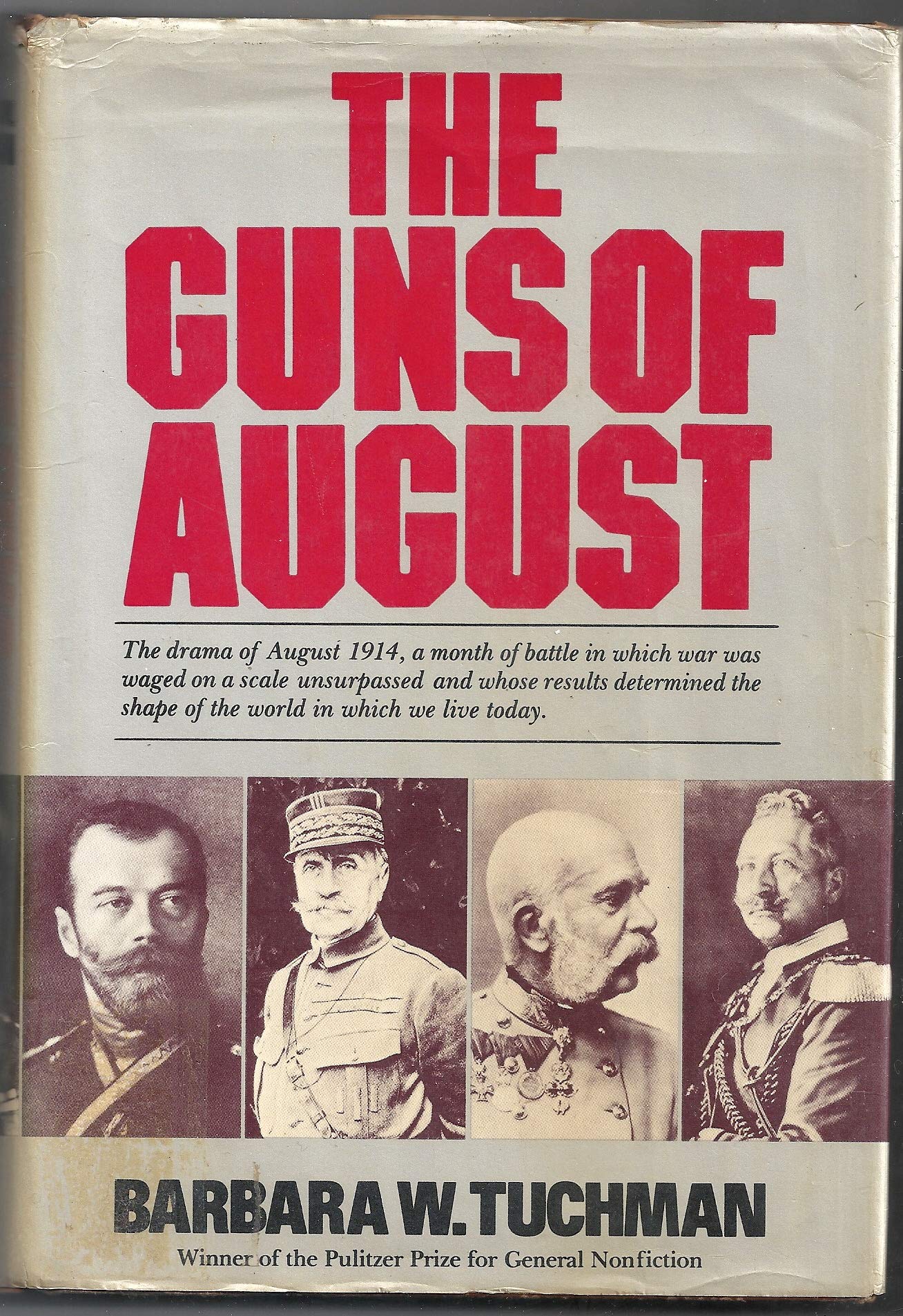 The Guns Of August: The Pulitzer Prizewinning History Of The First Month Of Wwi
