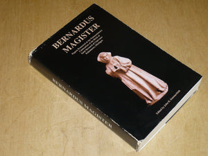 Bernardus Magister: Papers Presented at the Nonacentenary Celebration of the Birth of Saint Bernard of Clairvaux, Kalamazoo, Mic,Used