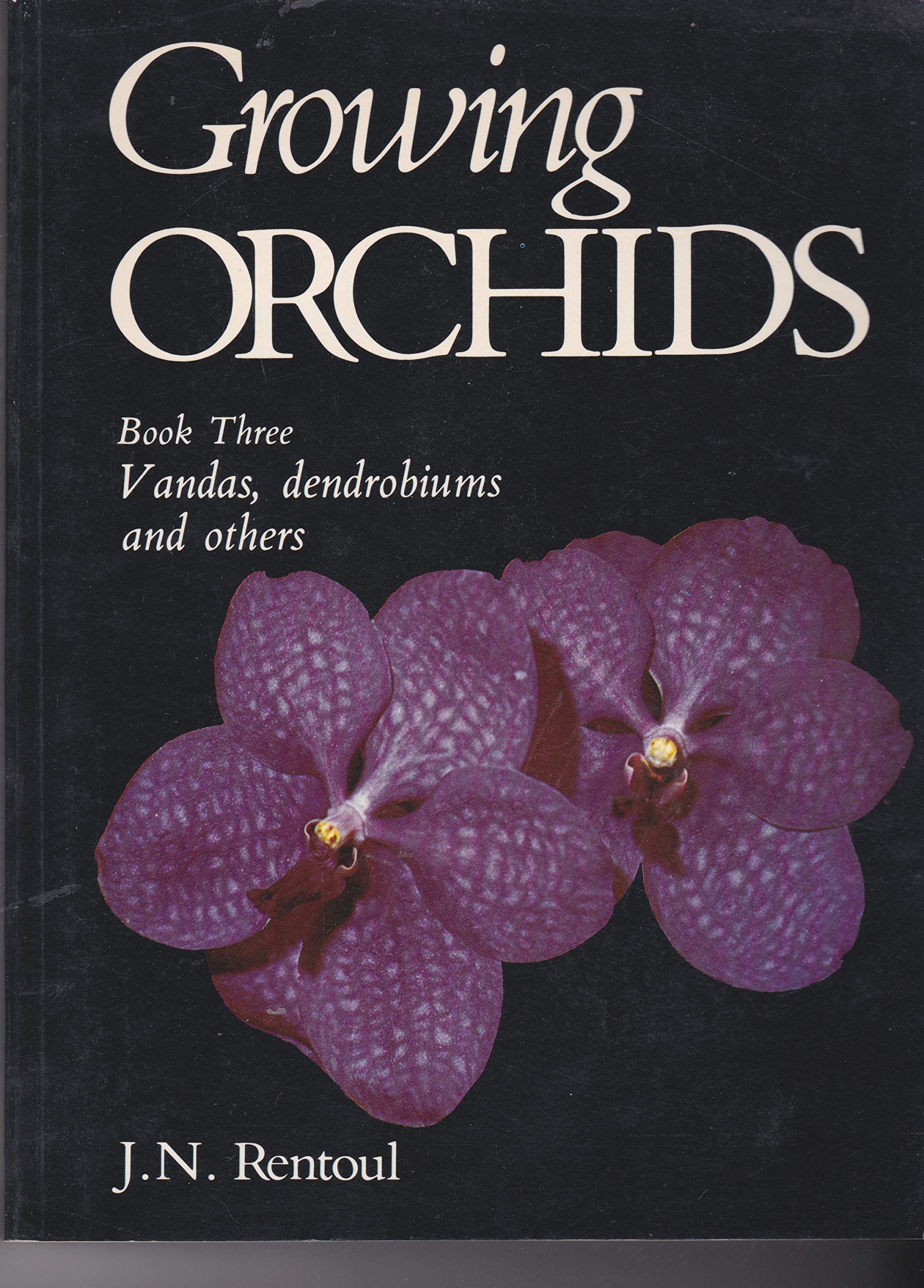 Growing Orchids Book Three: Vandas, Dendrobiums And Others,Used
