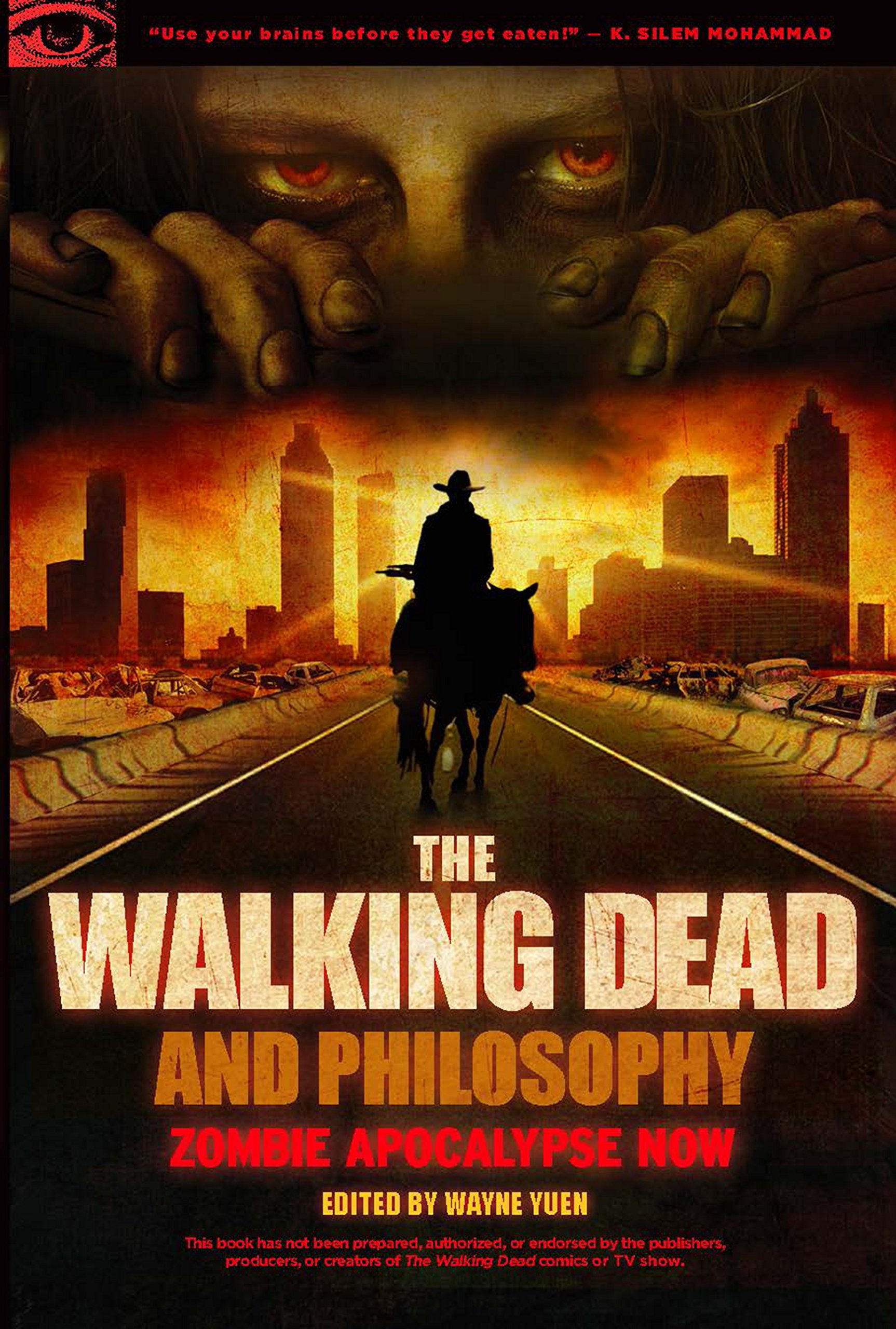 The Walking Dead And Philosophy: Zombie Apocalypse Now (Popular Culture And Philosophy),New