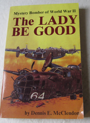 The Lady Be Good: Mystery Bomber Of World War Ii,New