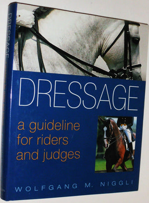 Dressage: A Guideline for Riders and Judges,Used