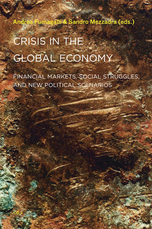 Crisis in the Global Economy: Financial Markets, Social Struggles, and New Political Scenarios (Semiotext(e) / Active Agents),Used