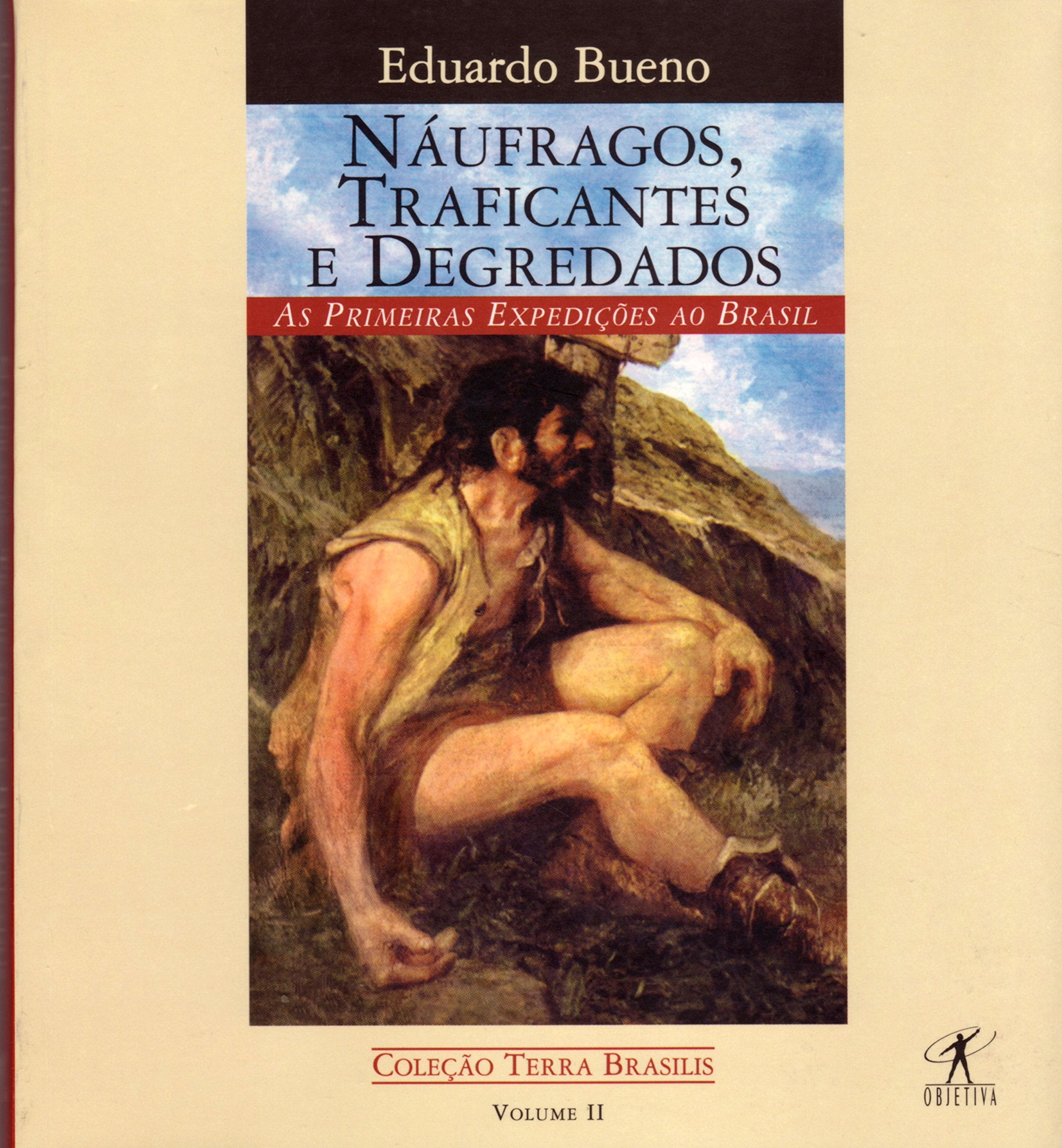 Naufragos, traficantes e degredados: As primeiras expedico~es ao Brasil, 15001531 (Coleca~o Terra brasilis) (Portuguese Edition,Used