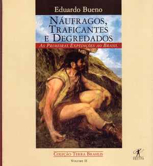 Naufragos, traficantes e degredados: As primeiras expedico~es ao Brasil, 15001531 (Coleca~o Terra brasilis) (Portuguese Edition,Used
