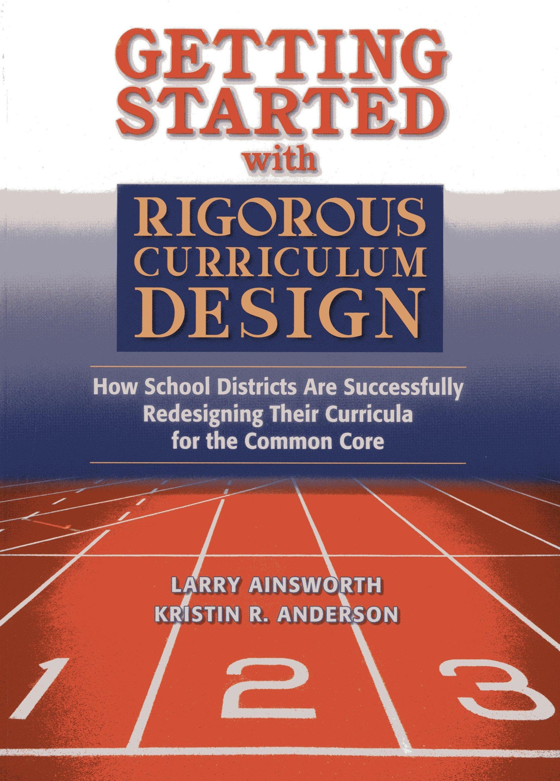 Book 2013: How School Districts are Successfully Redesigning Their Curricula for the Common (Getting Started with Rigorous Curri,Used