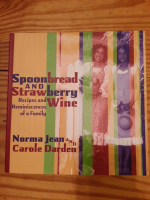 Spoonbread & Strawberry Wine: Recipes And Reminiscences Of A Family-new