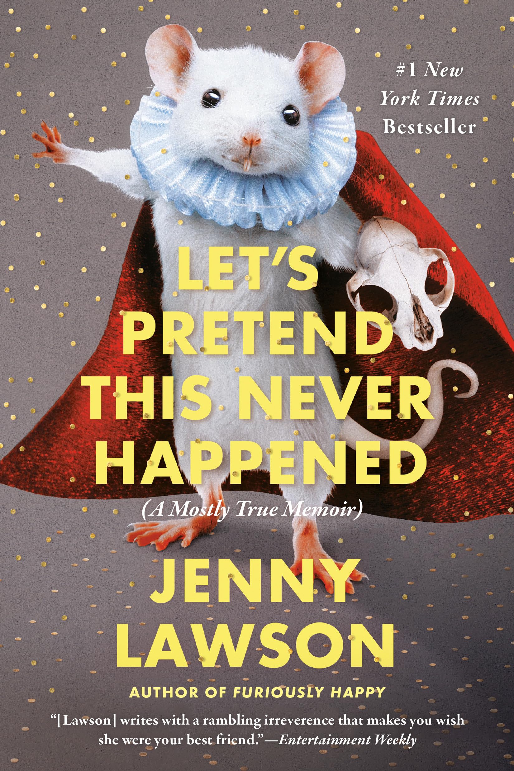 Let'S Pretend This Never Happened: A Mostly True Memoir