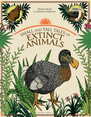 Small And Tall Tales Of Extinct Animals. Hlne Rajcak And Damien Laverdunt,Used