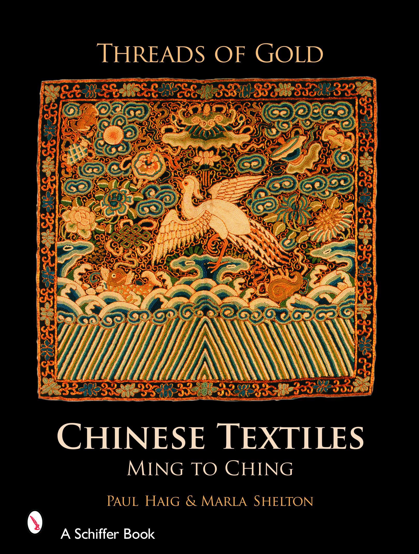 Threads Of Gold: Chinese Textiles: Ming To Ch'Ing,New