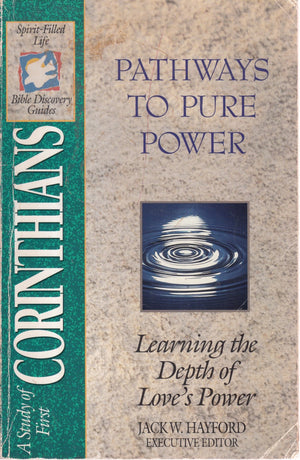 Pathways To Pure Power: Learning the Depth of Loves Power (SpiritFilled Life Bible Discovery Guides),Used