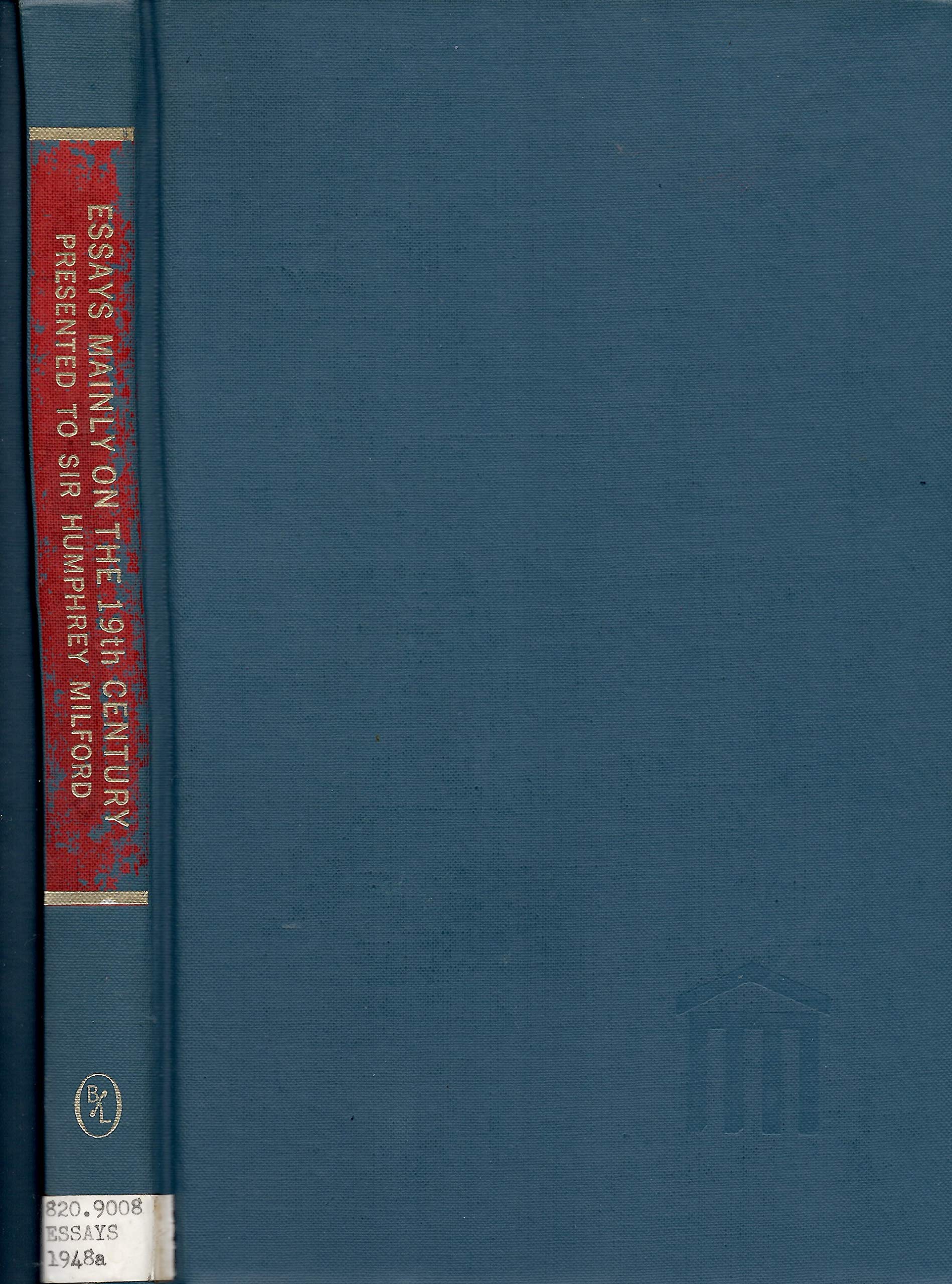 Essays mainly on the nineteenth century,: Presented to Sir Humphrey Milford (Essay index reprint series),Used