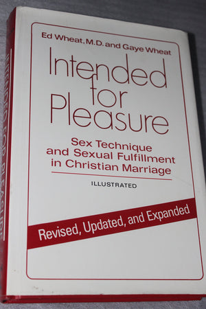 Intended For Pleasure: Sex Technique And Sexual Fulfillment In Christian Marriage