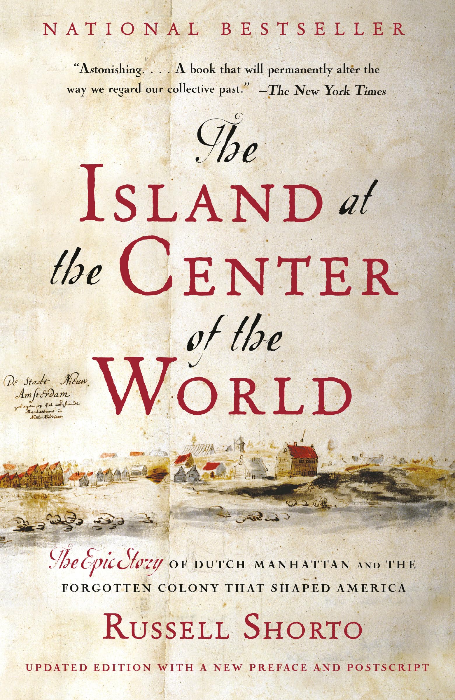 The Island at the Center of the World: The Epic Story of Dutch Manhattan and the Forgotten Colony That Shaped America,Used