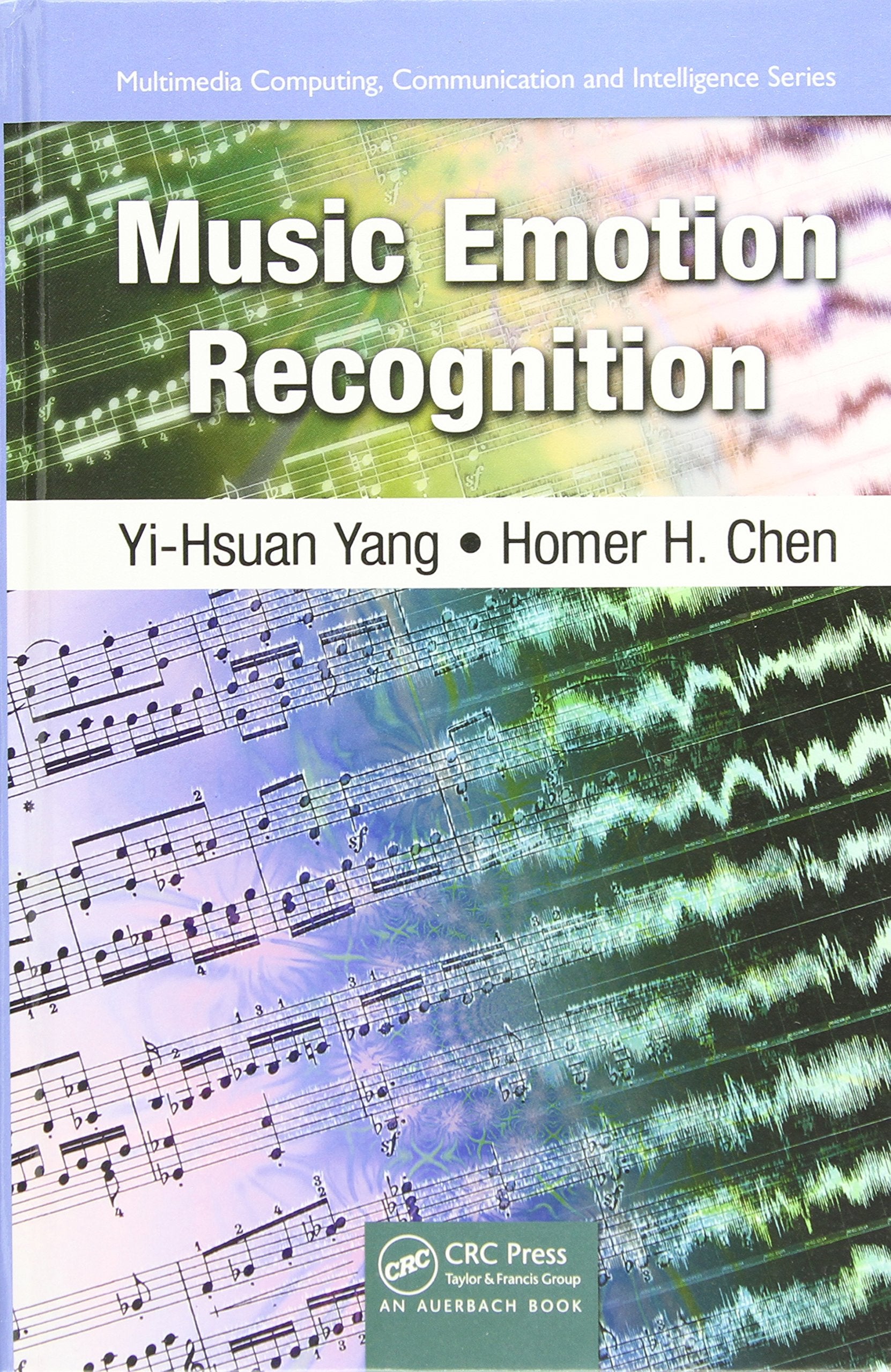 Music Emotion Recognition (Multimedia Computing, Communication and Intelligence),New