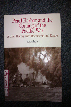 Pearl Harbor And The Coming Of The Pacific War: A Brief History With Documents And Essays (The Bedford Series In History And Cul,New