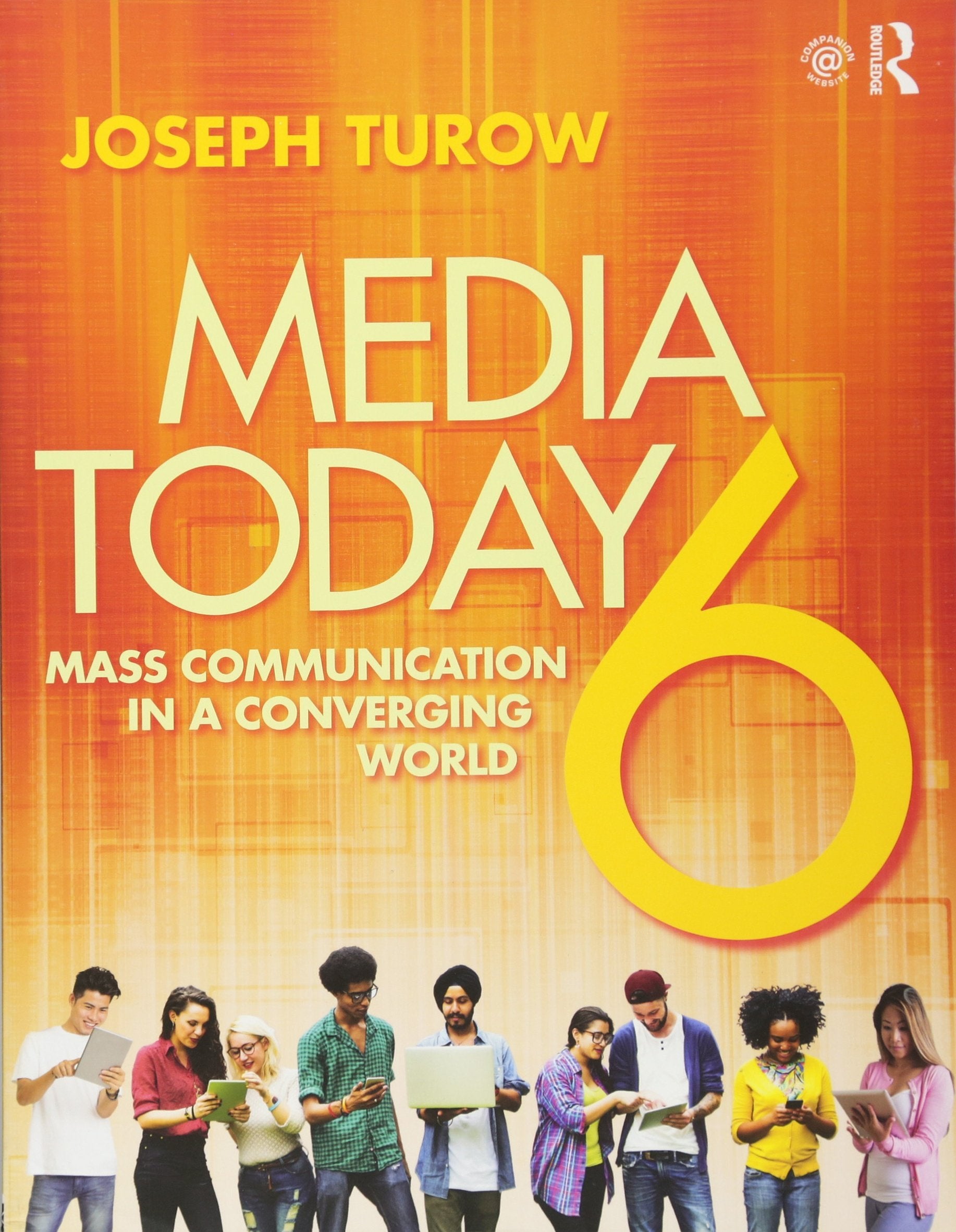 Media Today: Mass Communication in a Converging World,New