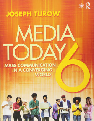 Media Today: Mass Communication in a Converging World,New