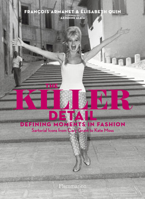 The Killer Detail: Defining Moments in Fashion,New