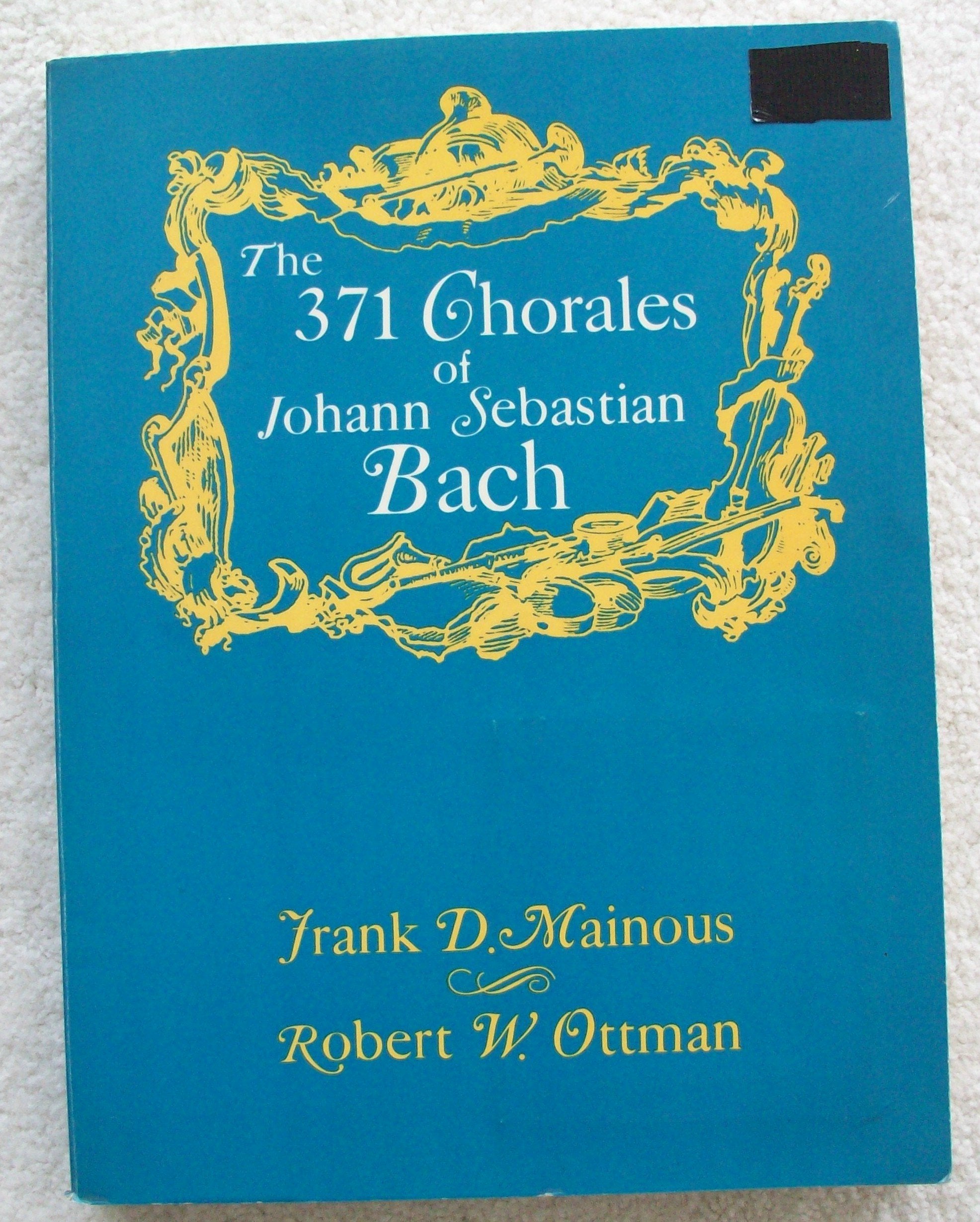 The 371 Chorales Of Johann Sebastian Bach With English Texts And Twentythree Instrumental Obbligatos