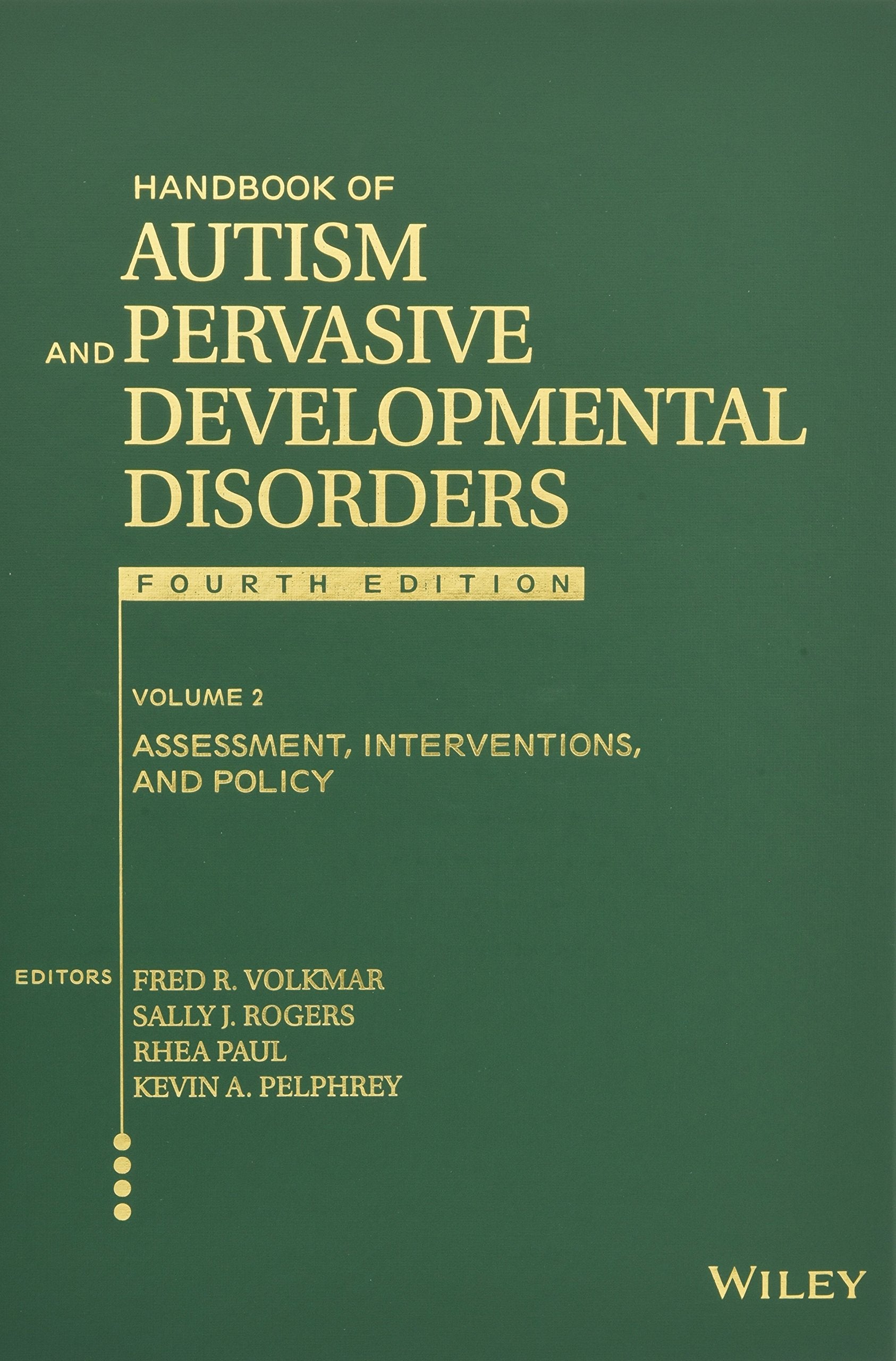 Handbook Of Autism And Pervasive Developmental Disorders, Volume 2: Assessment, Interventions, And Policy