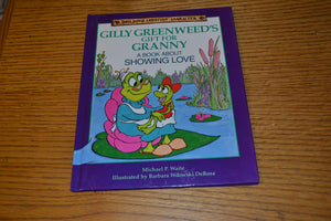 Gilly Greenweed'S Gift For Granny: A Book About Showing Love (Building Christian Character)-used