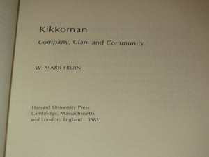 Kikkoman: Company, Clan, and Community (Harvard Studies in Business History),Used