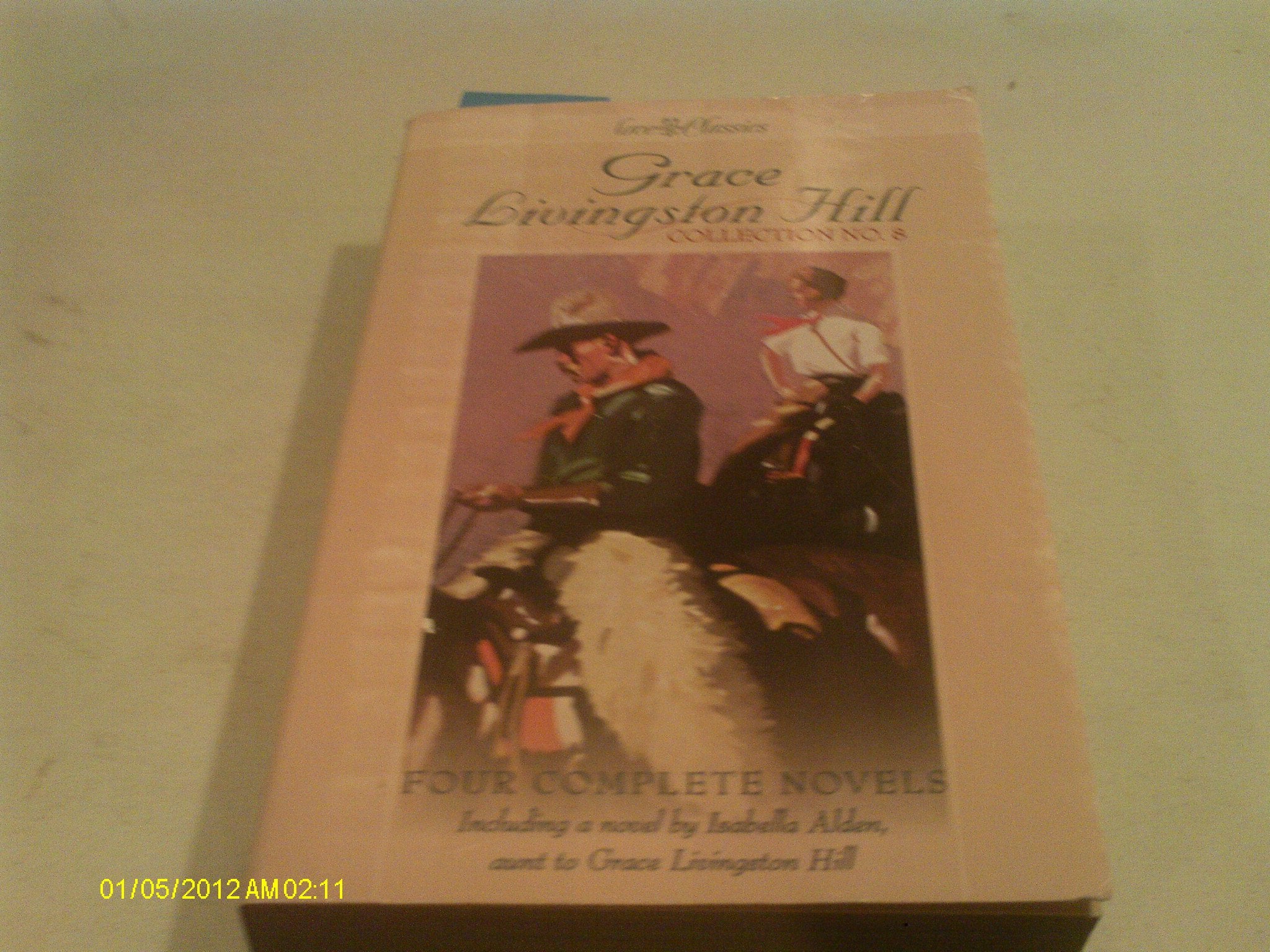 Grace Livingston Hill Collection No. 8: The Chance of a Lifetime; Under the Window; A Voice in the Wilderness; The Randolphs,Used