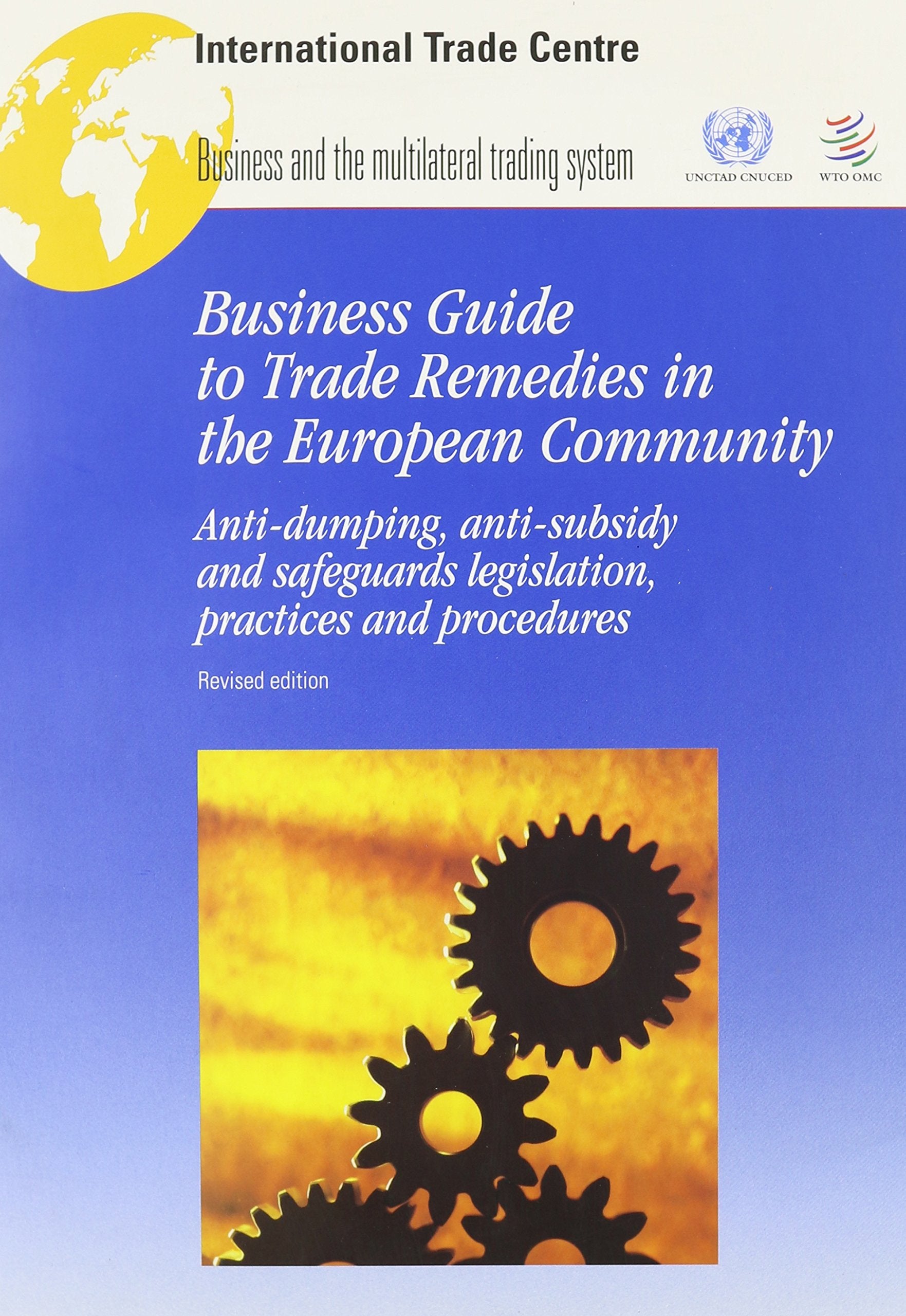 Business Guide to Trade Remedies in the European Community: AntiDumping AntiSubsidy and Safeguards Legislation Practices and P,Used