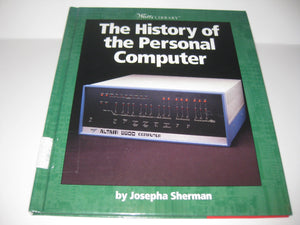 The History of the Personal Computer (Watts Library: Computer Science),Used