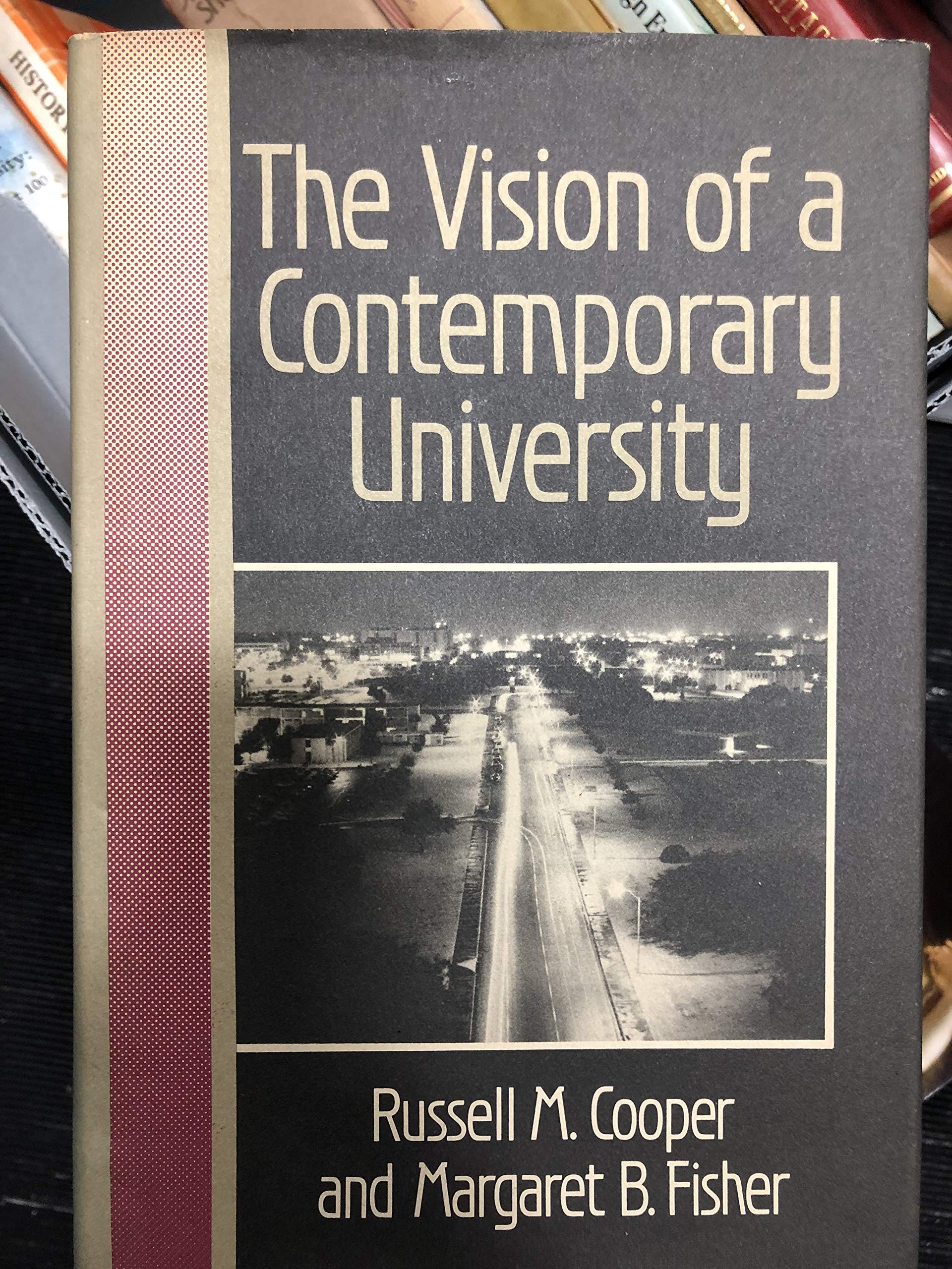 The Vision of a Contemporary University: A Case Study of Expansion and Development in American Higher Education, 19501975,Used