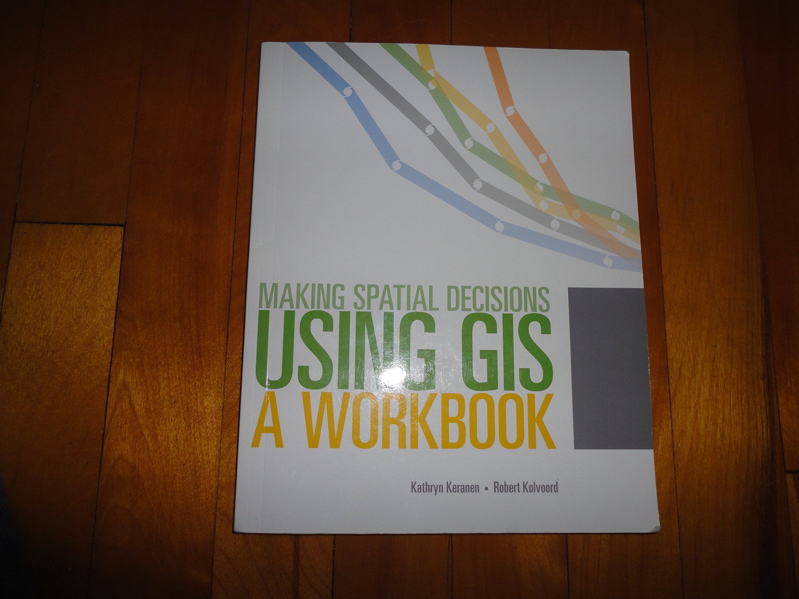 Making Spatial Decisions Using GIS (Making Spatial Decisions, 1),New