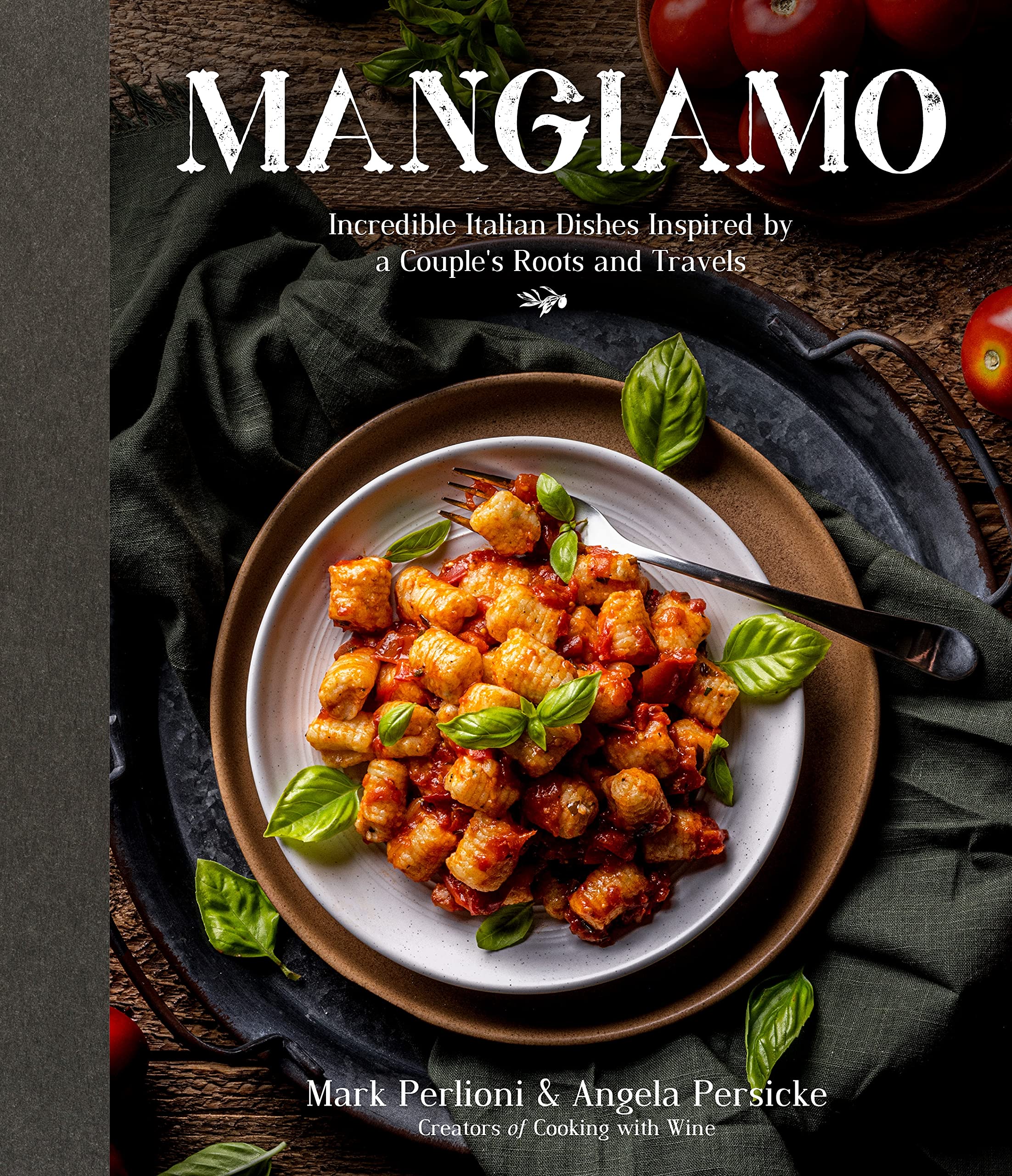 Mangiamo: Incredible Italian Dishes Inspired by a Couples Roots and Travels,Used