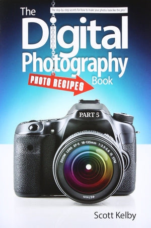 The Digital Photography Book, Part 5: Photo Recipes-used
