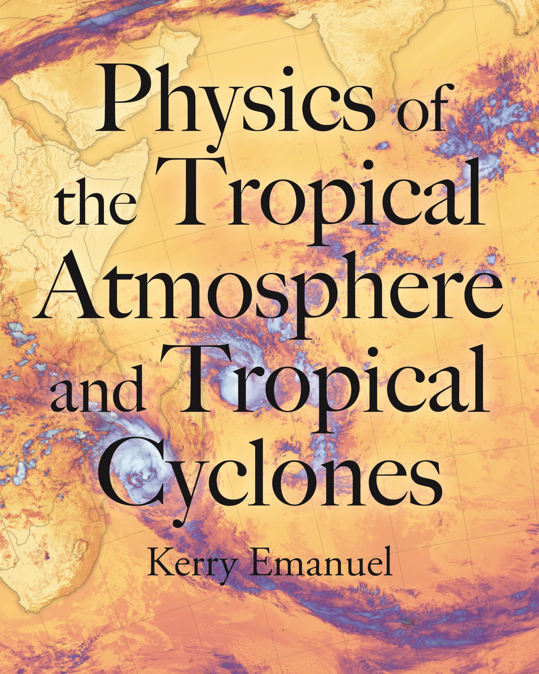 Physics Of The Tropical Atmosphere And Tropical Cyclones