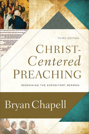 Christcentered Preaching: Redeeming The Expository Sermon