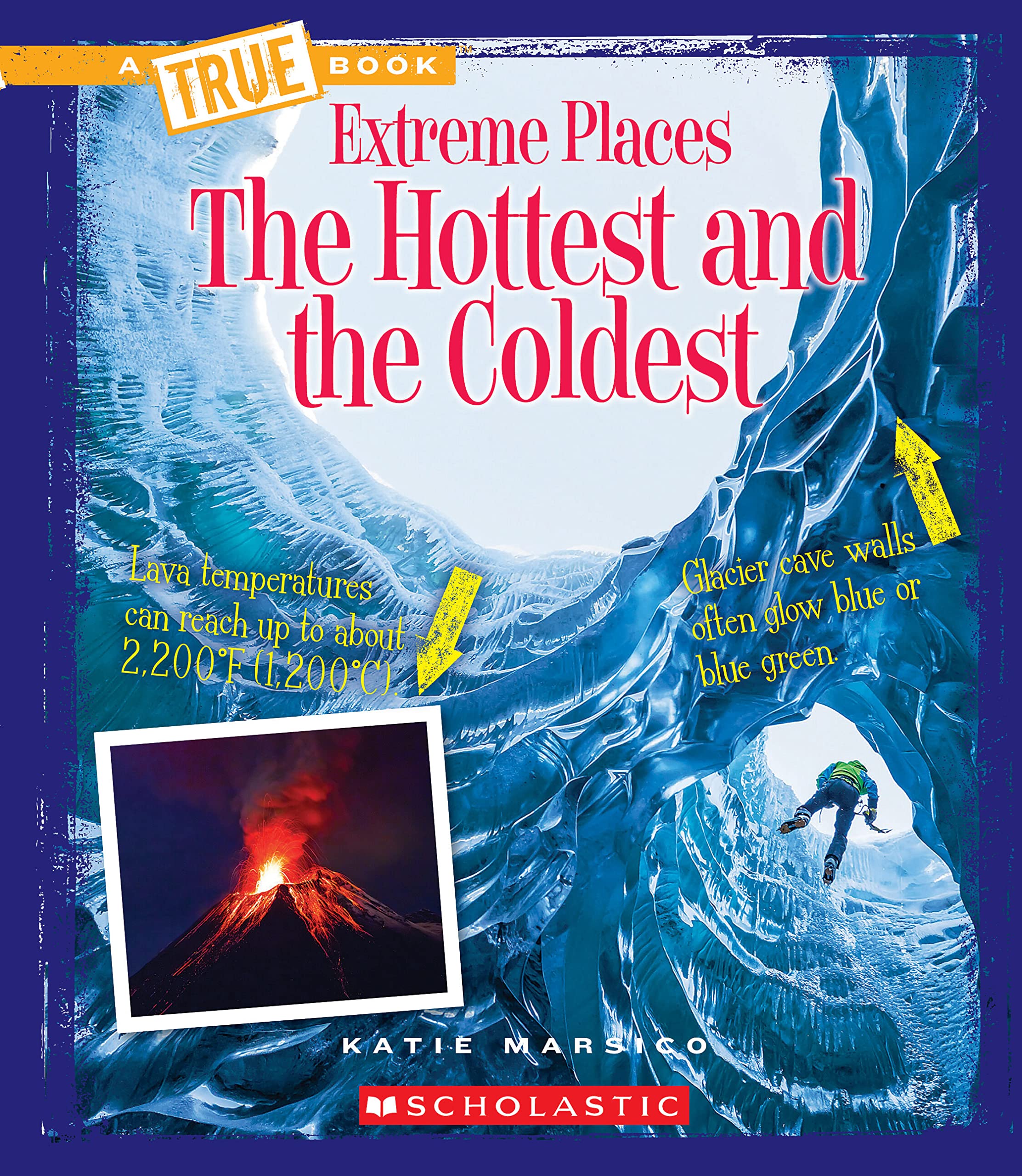 The Hottest and the Coldest (A True Book: Extreme Places) (Library Edition),Used