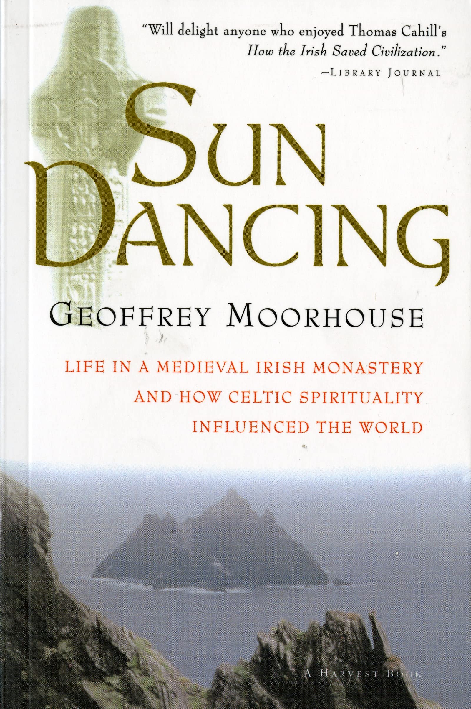 Sun Dancing: Life in a Medieval Irish Monastery and How Celtic Spirituality Influenced the World,Used
