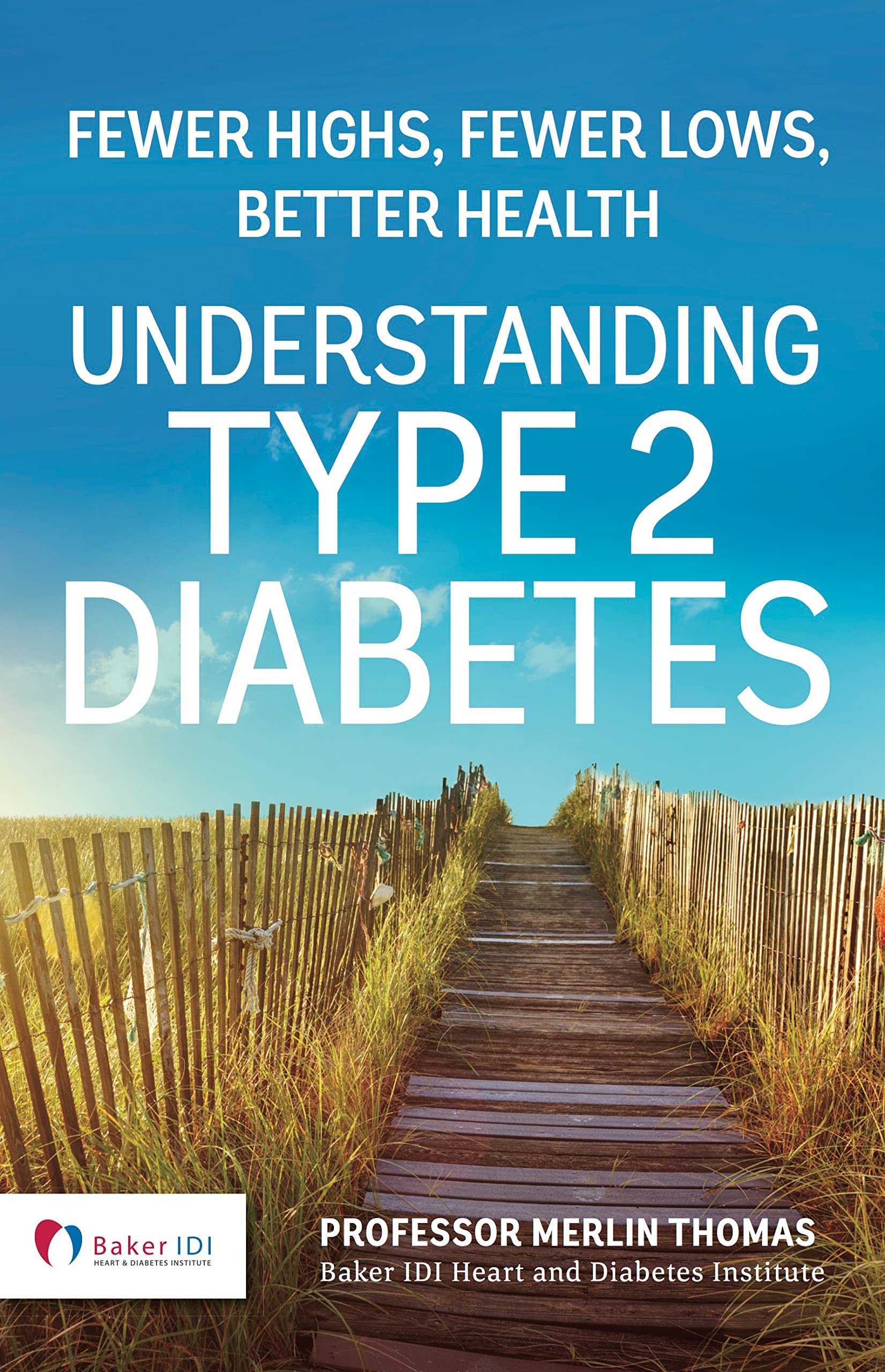 Understanding Type 2 Diabetes: Fewer highs, Fewer lows, Better health