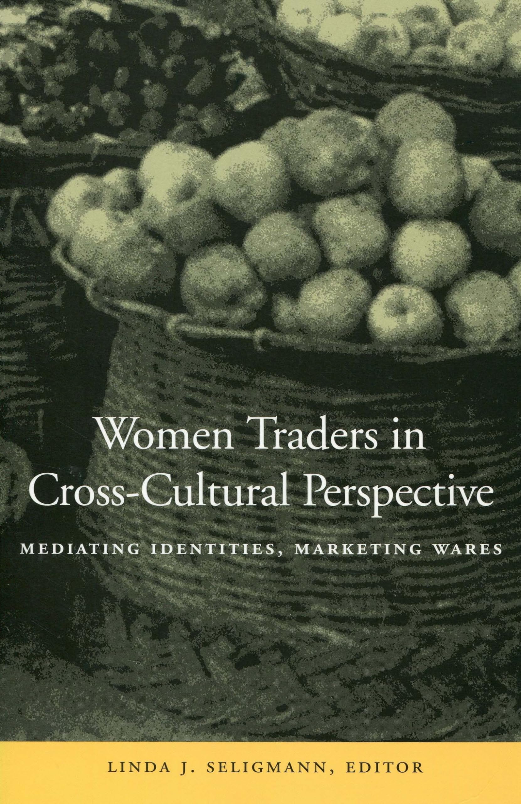 Women Traders in CrossCultural Perspective: Mediating Identities, Marketing Wares,Used