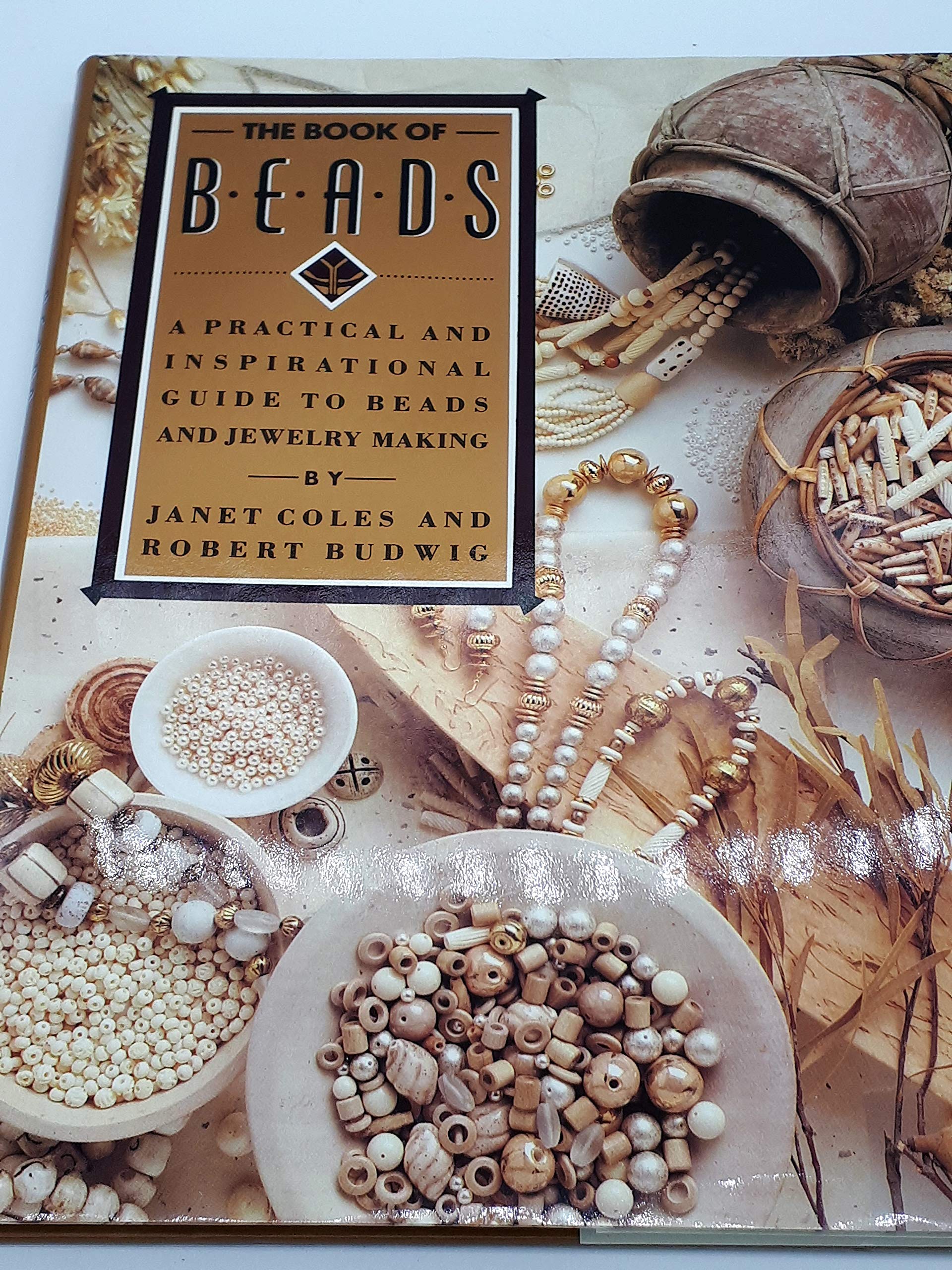 The Book Of Beads: A Practical And Inspirational Guide To Beads And Jewelry Making,Used