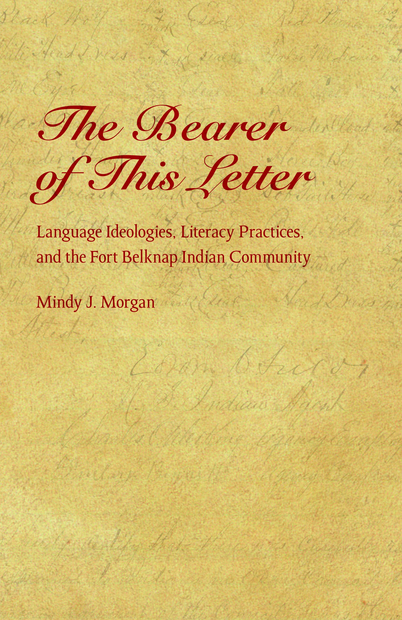 The Bearer Of This Letter: Language Ideologies, Literacy Practices, And The Fort Belknap Indian Community (Indigenous Education),Used