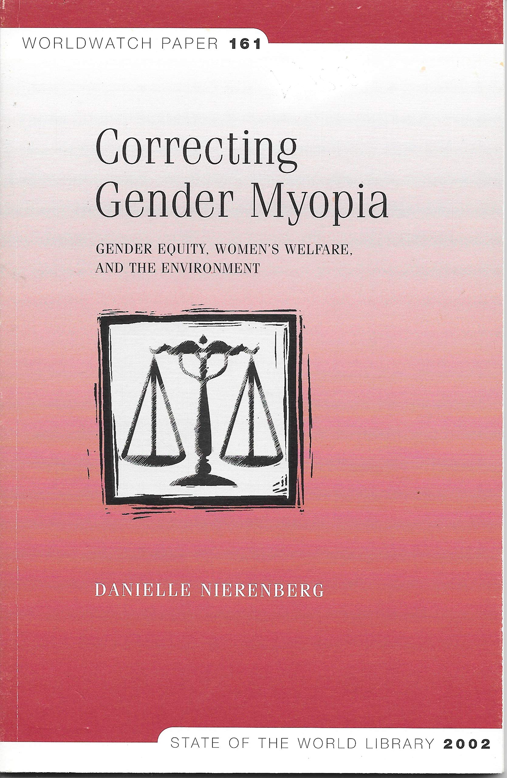 Correcting Gender Myopia: Gender Equity, Women's Welfare, And the Environment,Used