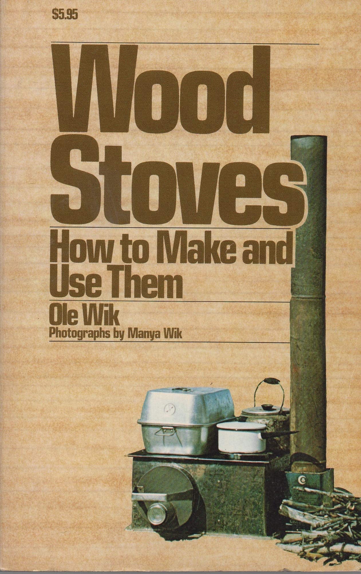 Wood Stoves: How to Make and Use Them,Used