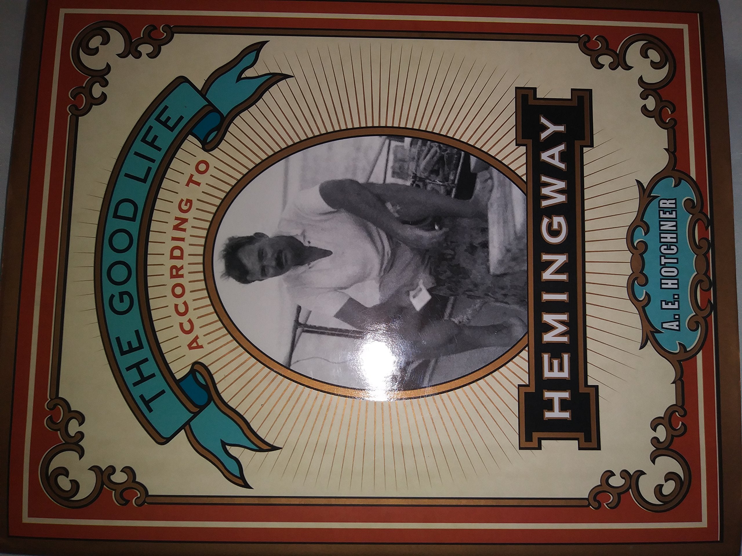 The Good Life According to Hemingway,Used