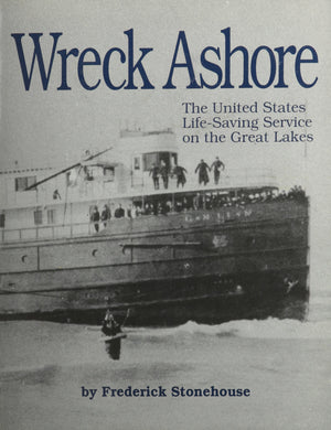 Wreck Ashore: The United States LifeSaving Service on the Great Lakes,New