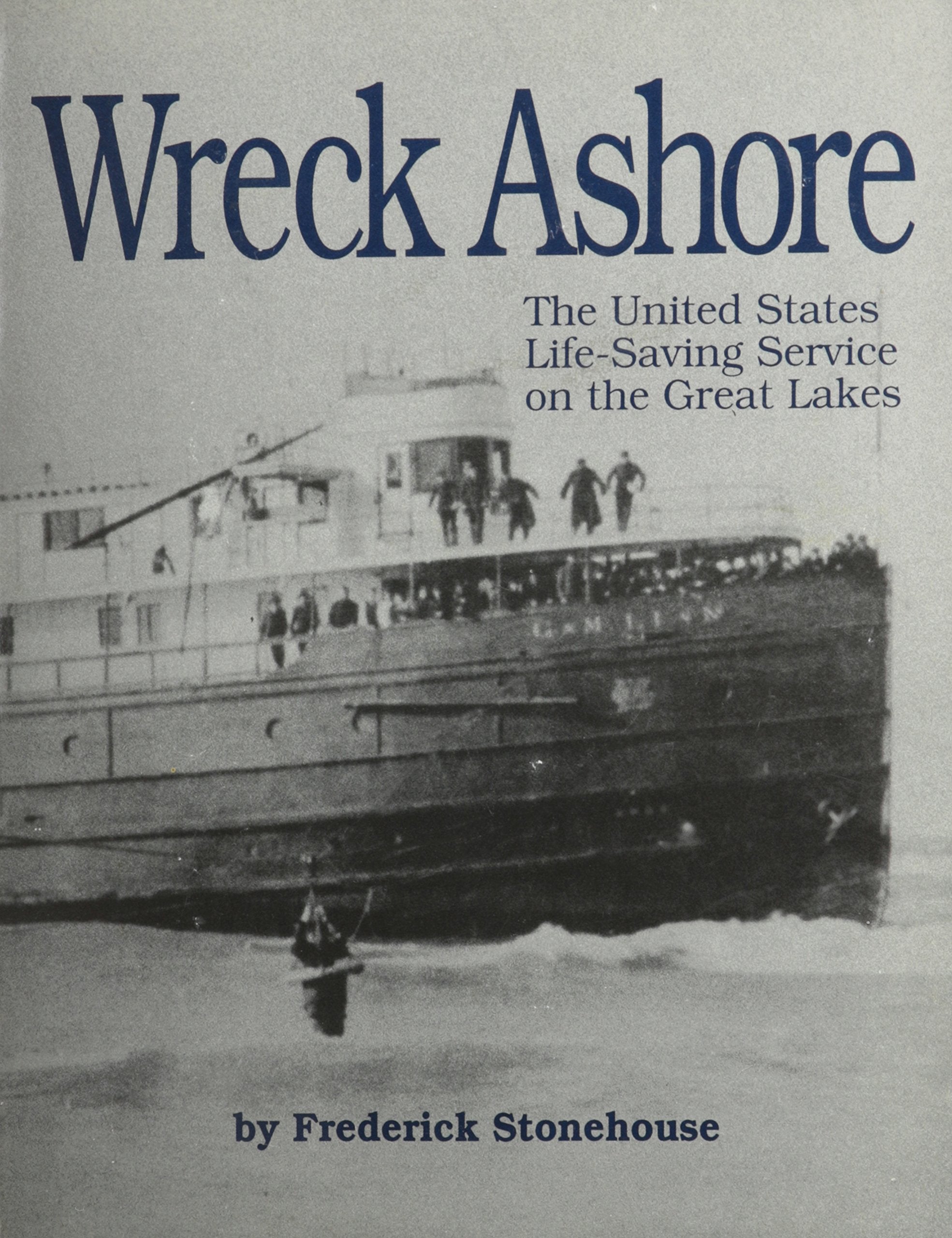 Wreck Ashore: The United States LifeSaving Service on the Great Lakes,Used